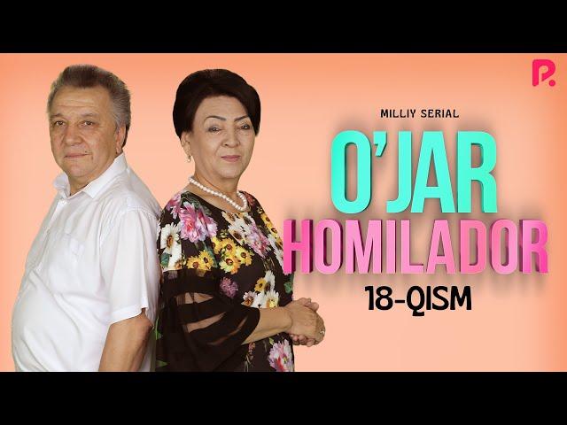 O'jar homilador 18-qism (milliy serial) | Ужар хомиладор 18-кисм (миллий сериал)