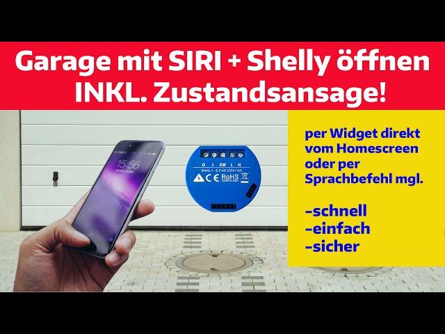 Smartes Garagentor mit Siri und Shelly. Inkl. Ansage ob das Tor geöffnet oder geschlossen ist!