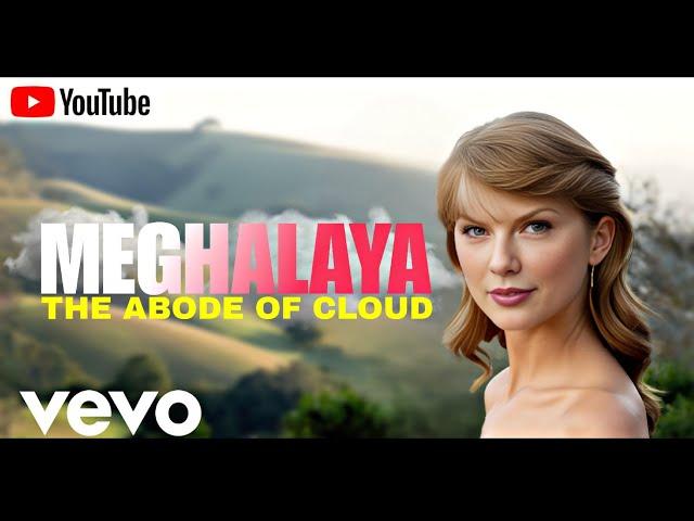 Taylor Swift - Meghalaya The Abode Of Cloud (Ft Justman Shati)