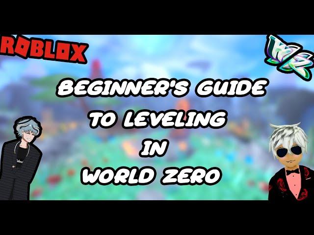 Beginner's Guide To Leveling In World Zero [ROBLOX]