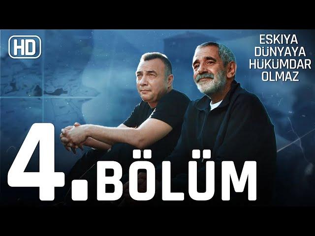 Eşkıya Dünyaya Hükümdar Olmaz 4. Bölüm | HD İZLE