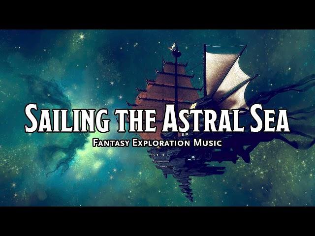 Sailing the Astral Sea | D&D/TTRPG Music | 1 Hour