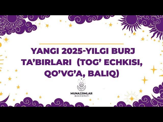 Yangi 2025-yilda Togʻ echkisi, Qoʻvgʻa va Baliq burjlarini nimalar kutmoqda?