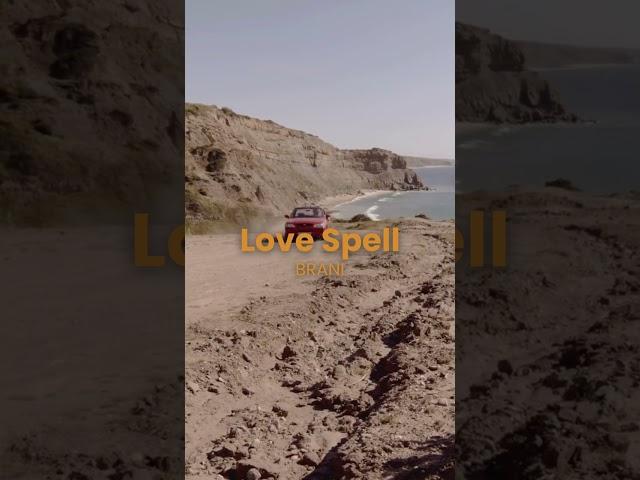 Love Spell // BRANI