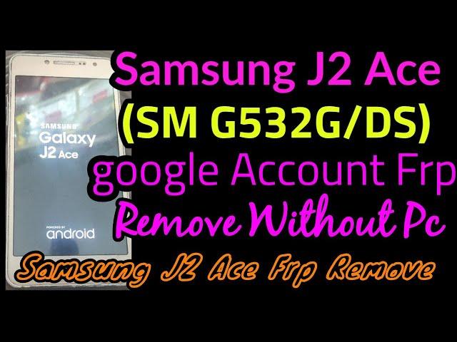 Samsung J2 Ace (SM G532G/DS) google Account Frp Remove Without Pc in tamil | Sks mobile service