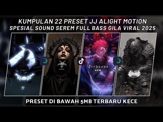 KUMPULAN 22 PRESET JJ ALIGHT MOTION SPESIAL SOUND SEREM FULL BASS VIRAL 2025 | PRESET DI BAWAH 5 MB