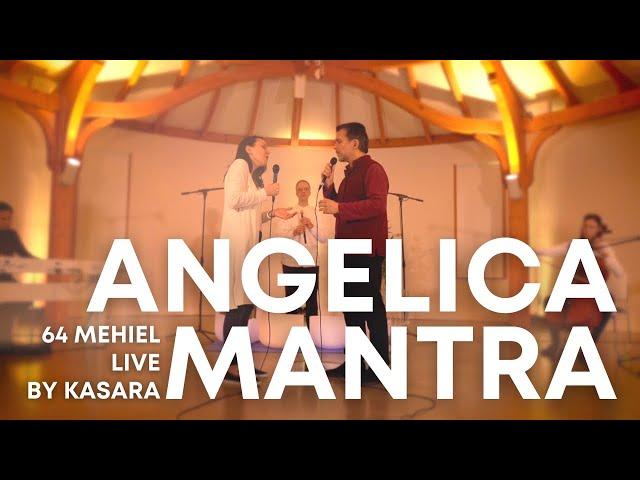 64 Mehiel - Angelica Mantra Live Concert by Kasara and Kaya