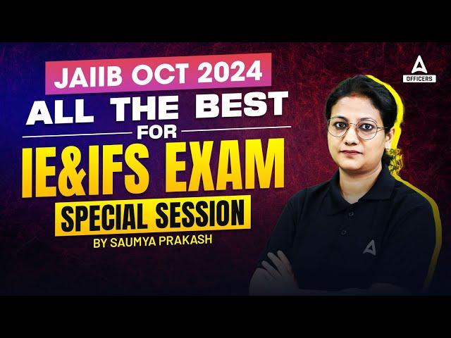 JAIIB OCT 2024 | All The Best For IE & IFS Exam Special Session | By Saumya Prakash