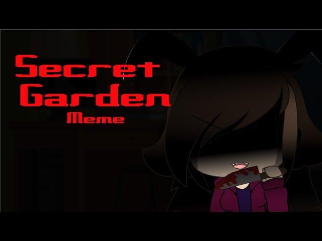 Secret garden | Meme (Check Desc)