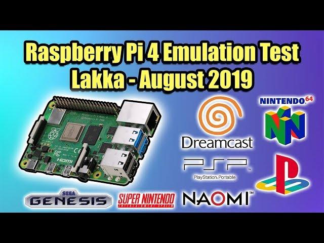 Raspberry Pi 4 Emulation Test Lakka - N64 Dreamcast PSP & More - August 2019