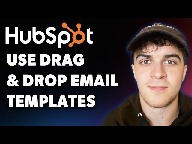 How to Use Drag and Drop Email Templates in Hubspot (Full 2025 Guide)