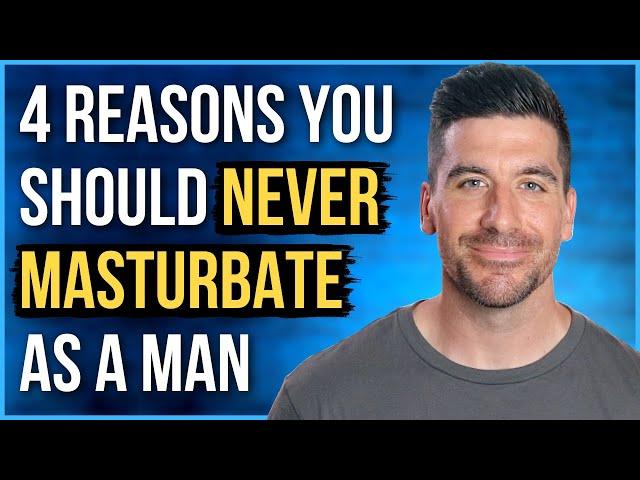 NEVER Masturbate as a Man Because the Bible Says . . .