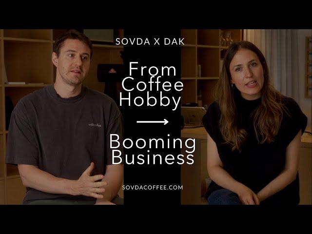 SOVDA X DAK: From Coffee Hobby to Booming Business