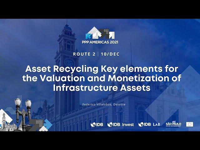 Asset Recycling - Key elements for the Valuation and Monetization of Infrastructure Assets