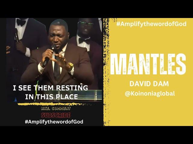 MANTLES - David Dam | Amplify the Word @KoinoniaGlobal @DavidDam