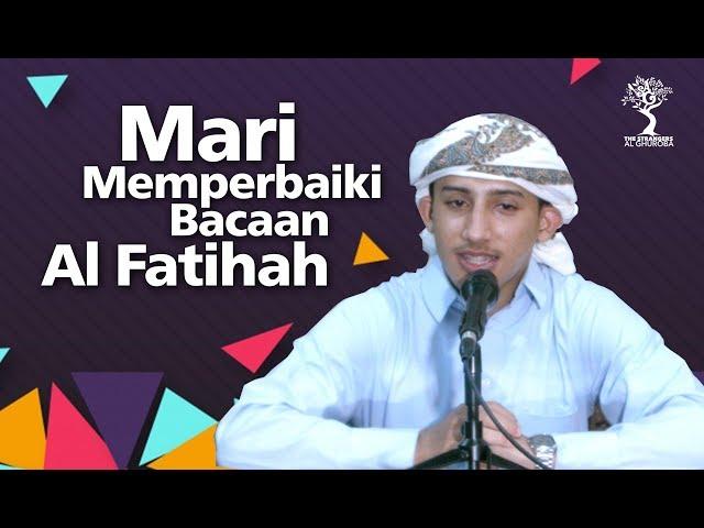 Mari Memperbaiki Bacaan Al Fatihah - Syaikh Harits al 'Arjaliy