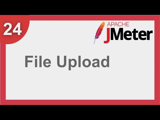 JMeter Beginner Tutorial 24 - How to test File Upload