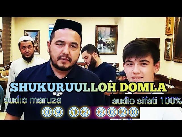 #Shukurulloh_domla  #audio_maruza SHUKURULLOH DOMLA | YANGI MARUZALAR 2020