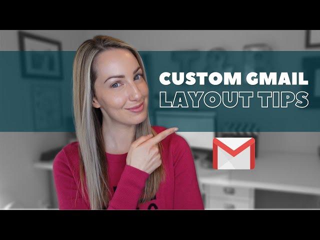 Gmail Tips: How to Customize Your Gmail Layout + How to Organize Your Gmail Inbox