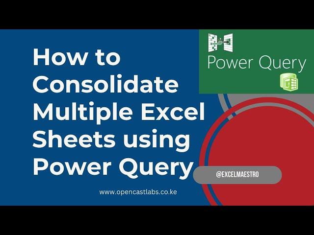 How to Consolidate Multiple Microsoft Excel Sheets using Power Query - Step by Step Tutorial