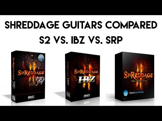 Shreddage Virtual Guitar Comparison: S2 vs. IBZ vs. SRP