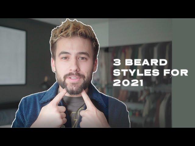 3 Beard Styles to Try in 2021 | Mens Grooming