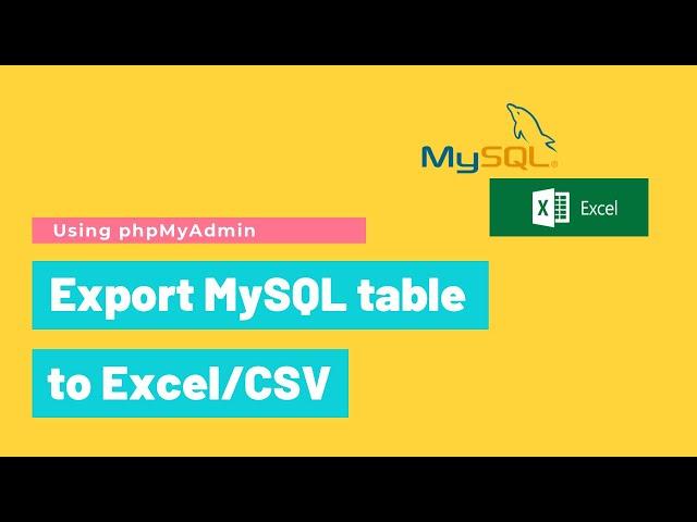 Export MySQL table to Excel/CSV using phpMyAdmin