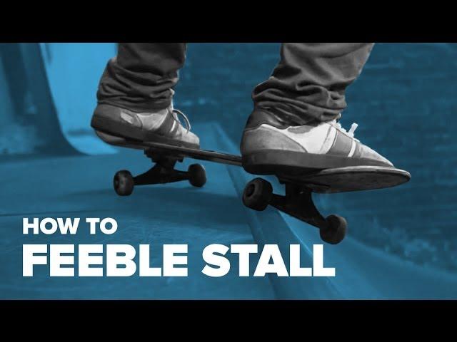 Как сделать фибл на скейте (How to Feeble Stall on skateboard)