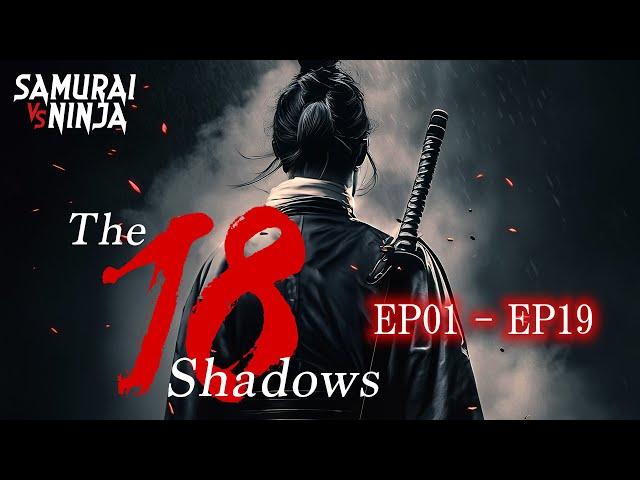 The 18 Shadows Full Series | SAMURAI VS NINJA | English Sub