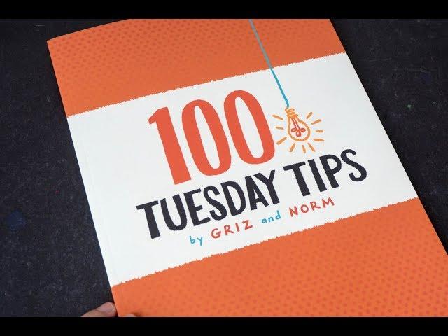 100 Tuesday Tips by Griz and Norm