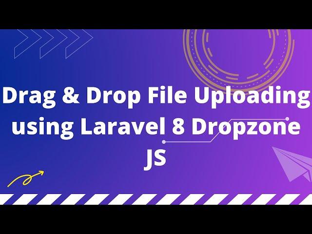 Drag & Drop File Uploading using Laravel 8 Dropzone JS