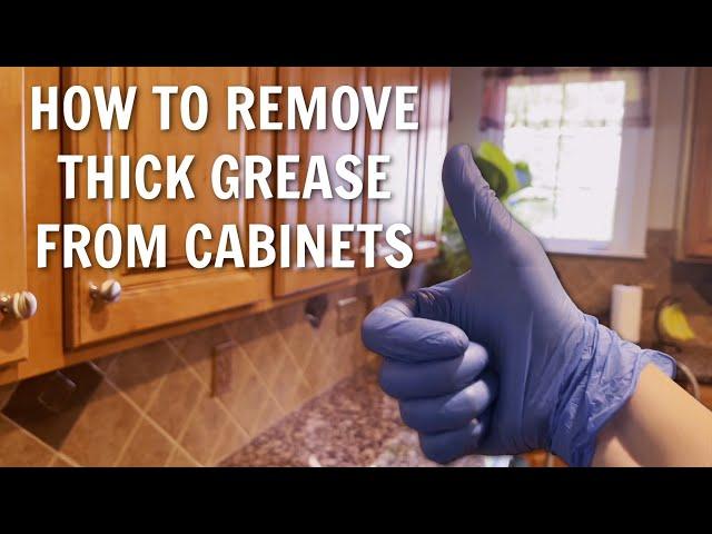 How to Remove Thick Grease from Kitchen Cabinets - When Everything Else Fails