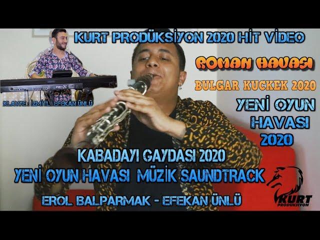  ORG: BALLAR-EROL BALPARMAK -EFEKAN ÜNLÜ - █▬█ █ ▀█▀   KABADAYI GAYDASI 2020 -NEW MÜZİK BULGAR