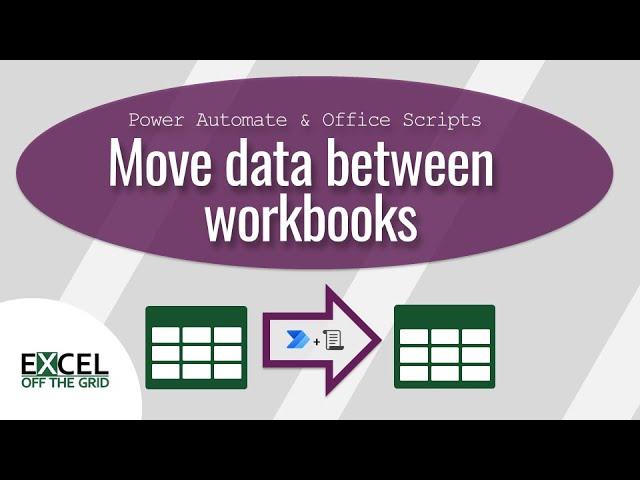 Move data between workbooks automatically with Office Scripts & Power Automate | Excel Off The Grid