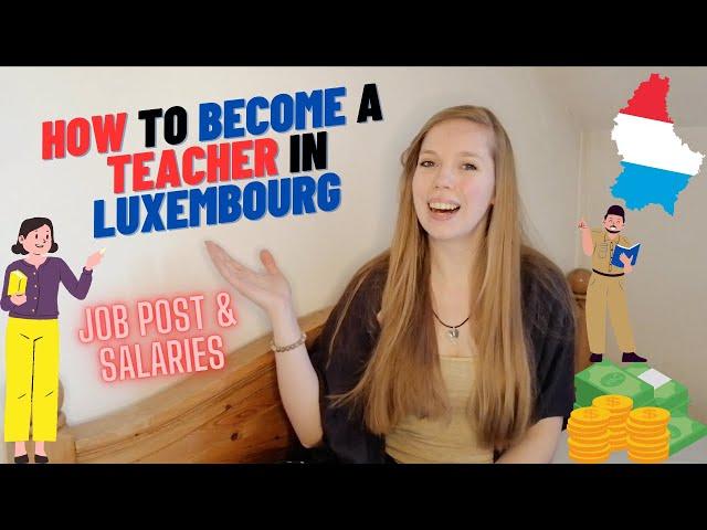 Teaching jobs and salary in Luxembourg | Work as a teacher in Luxembourg | How to become a teacher?