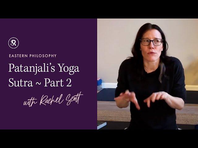 What are the vrttis? (Part 2): Explore the Yoga Sutras and Yoga Philosophy with Rachel