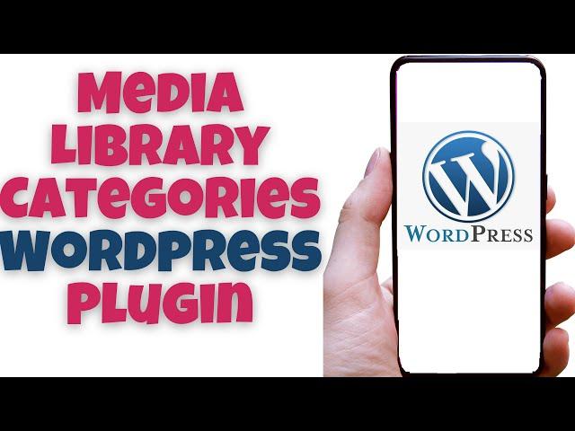 Media Library Categories Wordpress Plugin