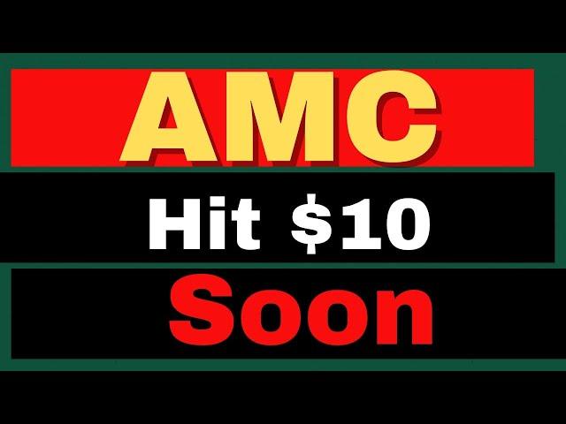 Why AMC Could Hit $10 Soon! - AMC Stock Short Squeeze update