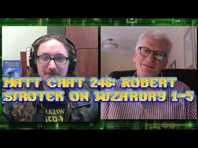 Matt Chat 246: Robert Sirotek on Wizardry 1-5