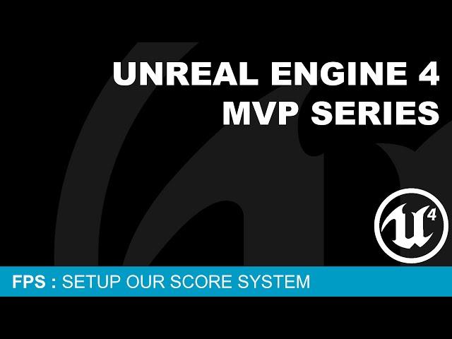 MVP FPS #6 - Setup Our Score System ( UE4 )