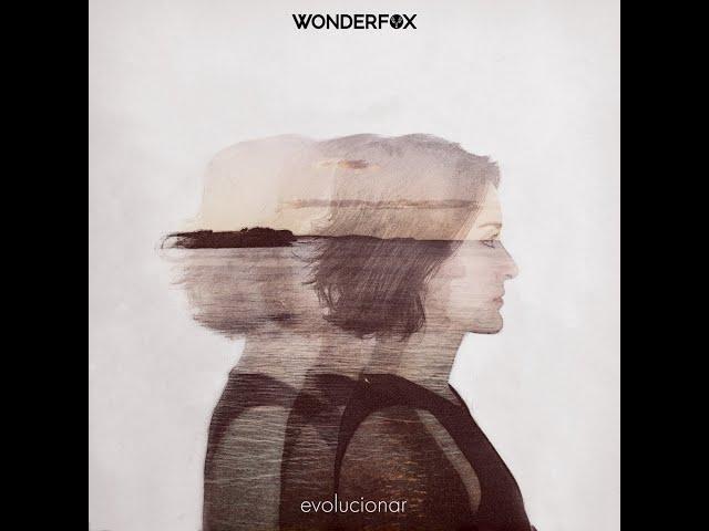 WONDERFOX - Evolucionar (Video Oficial)