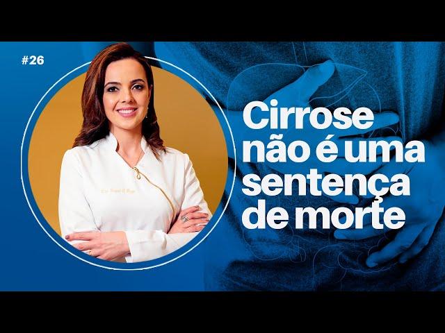 Cirrose não é uma sentença de morte!