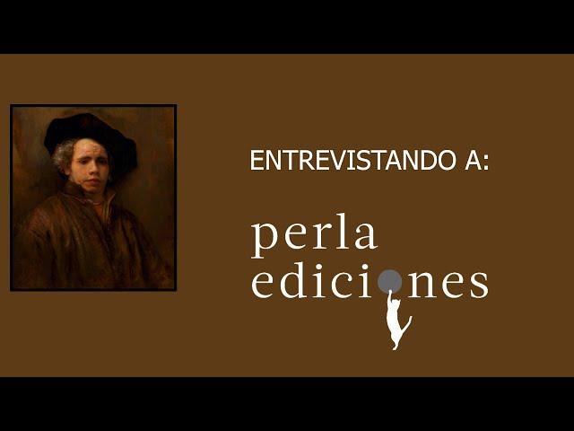 Bibliotheca ex B... | Entrevista con Perla Ediciones