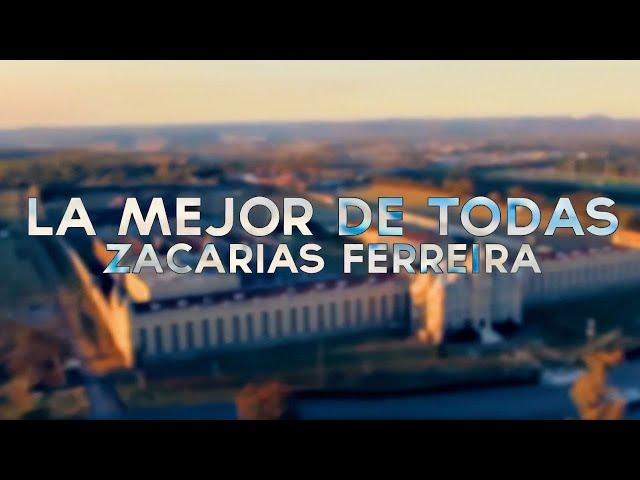 Zacarías Ferreira - La Mejor De Todas (video oficial) 4K Video