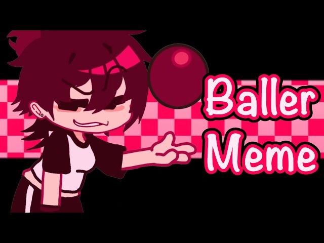 Baller Meme (GachaClub)