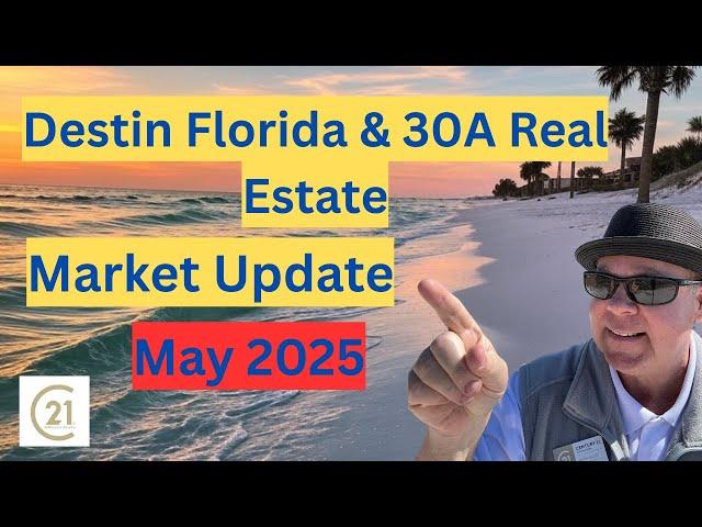 Destin Florida & 30A Real Estate Market l May 2025