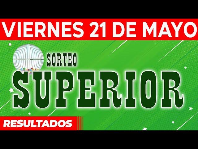 Resultado del sorteo de Superior del Viernes 21 de Mayo de del 2021 | Ganador 