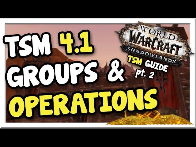 TSM 4.11 Group & Operations Beginner Guide | Shadowlands | WoW Gold Making Guide