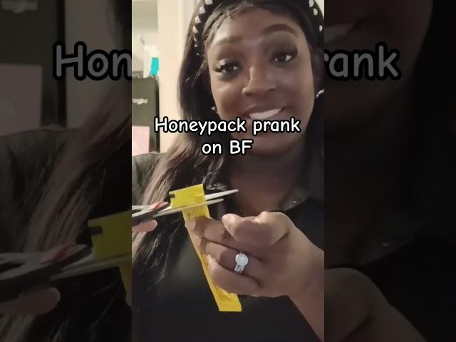 HONEYPACK PRANK ON BF GONE RIGHT!