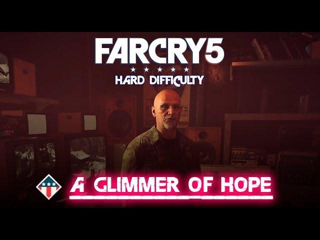 Far Cry 5 - A Glimmer of Hope - Story Mission Walkthrough [Hard Difficulty]